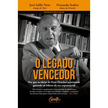 O Legado Vencedor: Por Que As Ideias De Peter Drucker Continuam Guiando Os Líderes Da Era Exponencial
