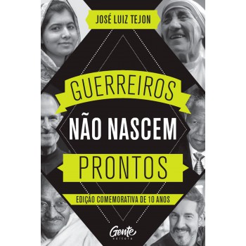 Guerreiros Não Nascem Prontos - Edição Comemorativa 10 Anos