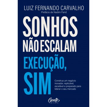 Sonhos Não Escalam. Execução, Sim.