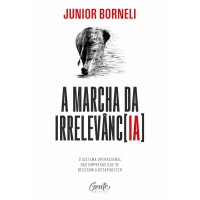 A Marcha Da Irrelev?ncia