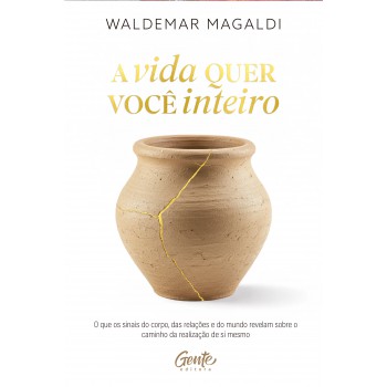 A Vida Quer Você Inteiro