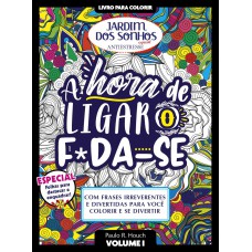 Livro Para Colorir Jardim Dos Sonhos Especial - A Hora De Ligar O Fod@-s3