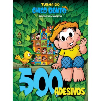 Turma Do Chico Bento Superlivro De Adesivos: 500 Adesivos