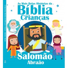 As Mais Belas Histórias Da Bíblia Para Crianças: Salomão E Abraão