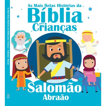 As Mais Belas Histórias Da Bíblia Para Crianças: Salomão E Abraão