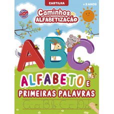 Cartilha Caminhos Da Alfabetização: Alfabeto E Primeiras Palavras