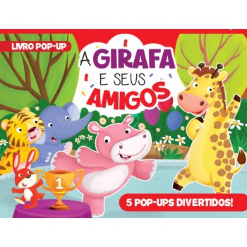 A Girafa E Seus Amigos Livro Pop-up