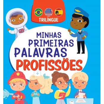 Minhas Primeiras Palavras - Profissões - Trilíngue