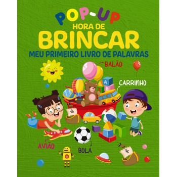 Hora De Brincar Meu Primeiro Livro De Palavras - Pop-up