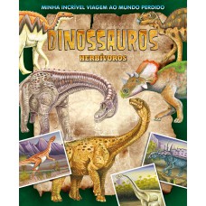 Minha Incrível Viagem Ao Mundo Perdido - Dinossauros Herbivoros