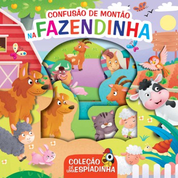 Coleção Dê Uma Espiadinha - Confusão De Montão Na Fazendinha