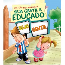 Coleção Boas Maneiras - Seja Gentil E Educado