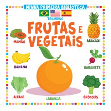 Minha Primeira Biblioteca Trilíngue - Frutas E Vegetais