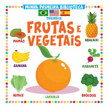 Minha Primeira Biblioteca Trilíngue - Frutas E Vegetais