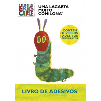 Eric Carle, Uma Lagarta Muito Comilona - Livro De Adesivos