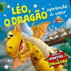 Coleção Contos De Dragões - Léo, O Dragão, Aprende A Voar