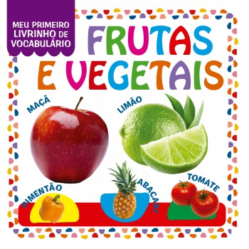 Coleção Meu Primeiro Livrinho De Vocabulário - Frutas E Vegetais