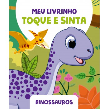 Meu Livrinho Toque E Sinta - Dinossauros