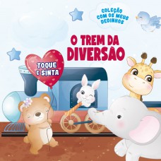 Coleção Com Os Meus Dedinhos - O Trem Da Diversão