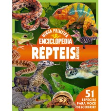 Minha Primeira Enciclopédia De Animais - Répteis E Anfíbios