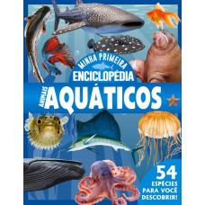 Minha Primeira Enciclopédia De Animais - Animais Aquáticos