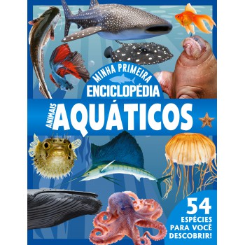 Minha Primeira Enciclopédia De Animais - Animais Aquáticos