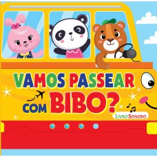 Vamos Passear Com Bibo? - Livro Sonoro