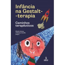 Infância Na Gestalt-terapia: Caminhos Terapêuticos