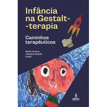 Infância Na Gestalt-terapia: Caminhos Terapêuticos