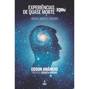 Experiências De Quase Morte (eqms): Ciência, Mente E Cérebro