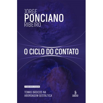 O Ciclo Do Contato: Temas Básicos Na Abordagem Gestáltica