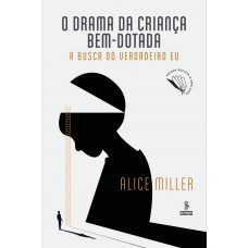 O Drama Da Criança Bem-dotada: A Busca Do Verdadeiro Eu