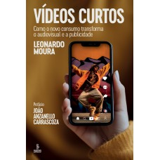 Vídeos Curtos: Como O Novo Consumo Transforma O Audiovisual E A Publicidade