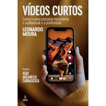 Vídeos Curtos: Como O Novo Consumo Transforma O Audiovisual E A Publicidade