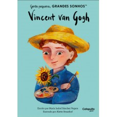 Gente Pequena, Grandes Sonhos: Vincent Van Gogh
