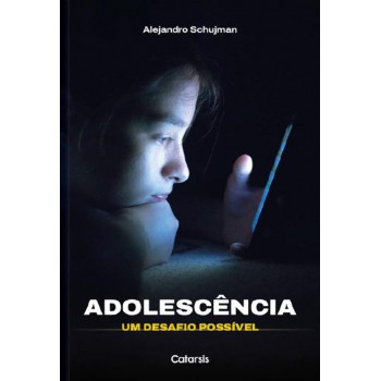 Adolescência: Um Desafio Possível