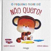 O Pequeno Tigre Diz Não Quero!