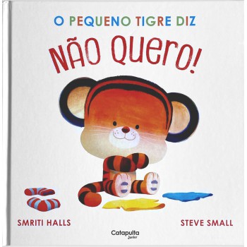 O Pequeno Tigre Diz Não Quero!