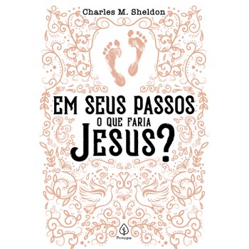 Em Seus Passos O Que Faria Jesus?