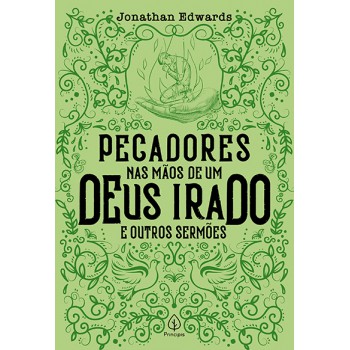 Pecadores Nas Mãos De Um Deus Irado E Outros Sermões