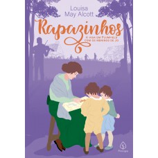 Rapazinhos: A Vida Em Plumfield Com Os Meninos De Jo