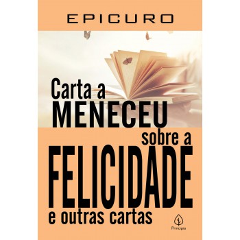 Carta A Meneceu Sobre A Felicidade E Outras Cartas