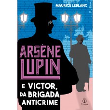 Arsène Lupin E Victor, Da Brigada Anticrime