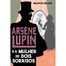 Arsène Lupin E A Mulher De Dois Sorrisos