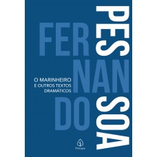 O Marinheiro E Outros Textos Dramáticos