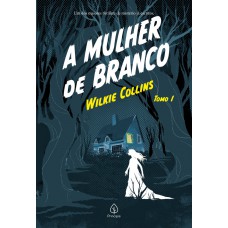 A Mulher De Branco - Tomo 1