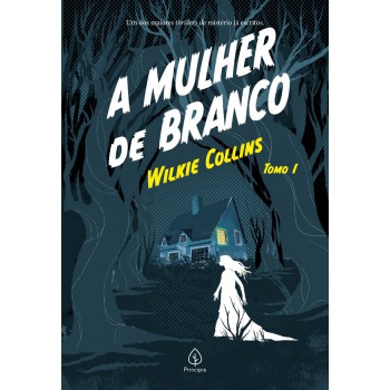 A Mulher De Branco - Tomo 1