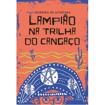 Lampião Na Trilha Do Cangaço