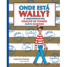 Onde Está Wally? A Indispensável Coleção De Viagens