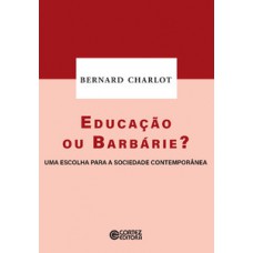 Educação Ou Barbárie?: Uma Escolha Para A Sociedade Contemporânea